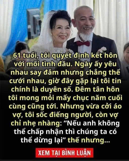 Tuổi 62 được con cái ủng hộ, tôi mừng rỡ lấy vợ kém 22 tuổi rất xinh đẹp. Đêm tân hôn đang đoạn cao trào thì.