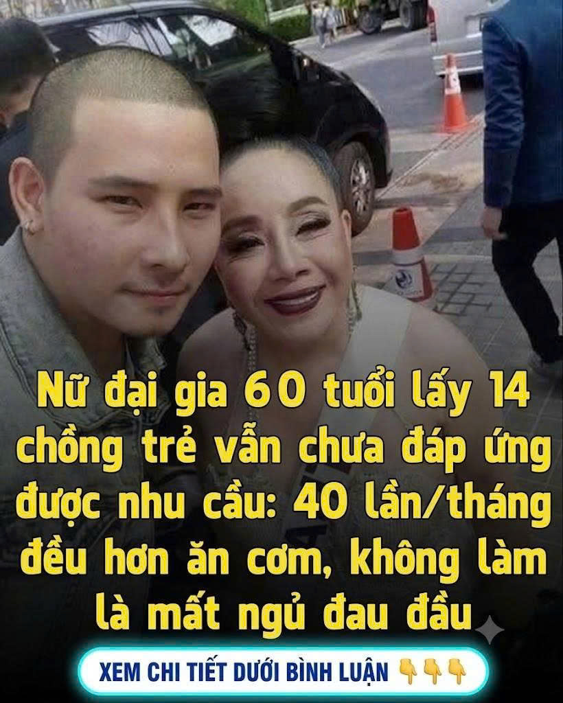 Nữ đại gia U60 lấy 14 chồng trẻ để được đáp ứng nhu cầu 28 lần/ngày giờ ra sao?