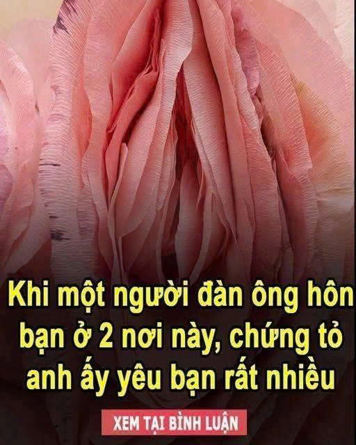 Khi một người đàn ông hôn bạn ở 2 nơi này, chứng tỏ anh ấy yêu bạn rất nhiều