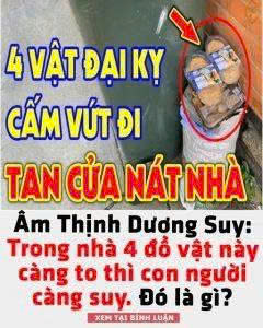 Trong nhà 4 đồ vật này càng to thì con người càng suy. Đó là gì?