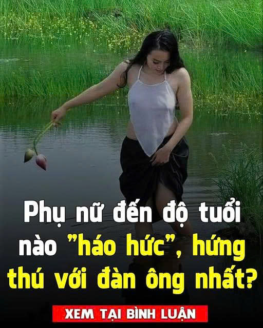 Đến 3 độ tuổi này, phụ nữ nào đặc biệt háo hức với đàn ông, các anh tinh ý sẽ chọn được bạn đời