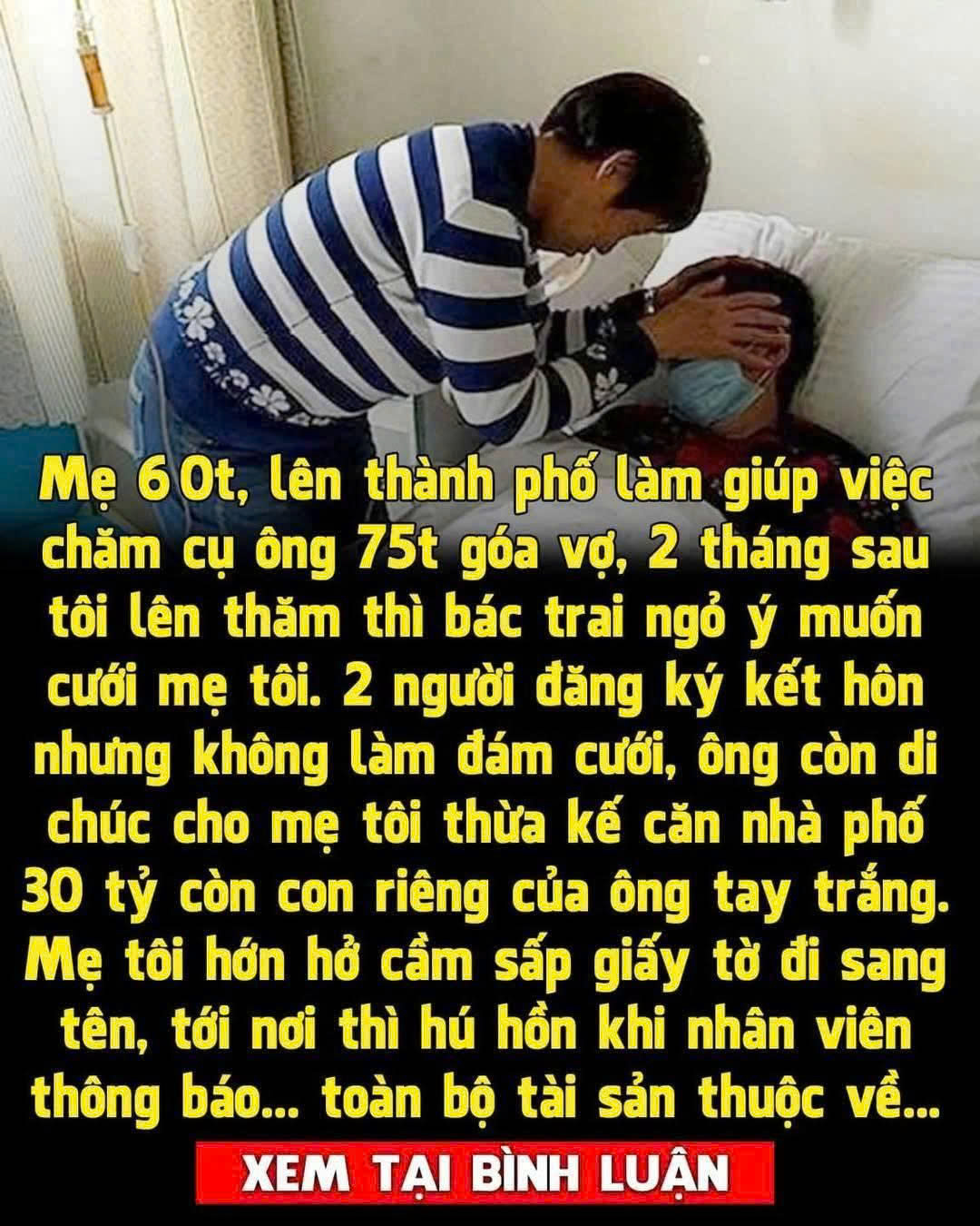 Mẹ tôi 60t, lên thành phố làm giúp việc chăm cụ ông 75t góa vợ, 2 tháng sau tôi lên thăm thì bác trai ngỏ ý muốn cưới mẹ tôi để sống chung một nh
