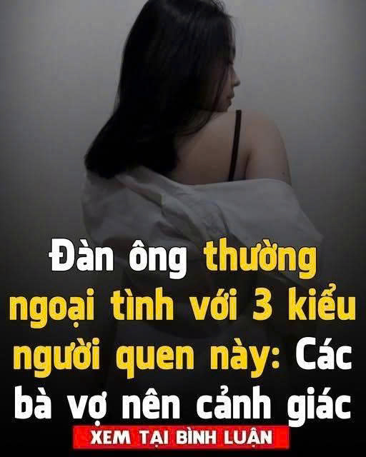 Đàn ông trung niên thường ngoại tình với 3 kiểu quen này, các bà vợ nên cảnh giác