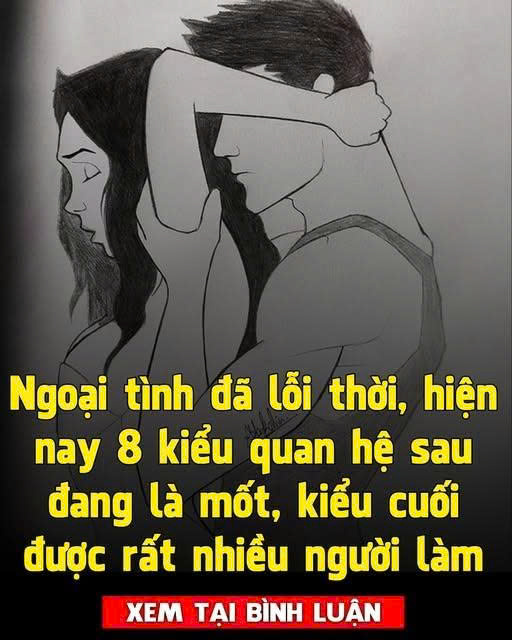 Ng;oại t;ình đã lỗi thời, hiện nay 8 kiểu quan hệ sau đang là mốt, kiểu cuối cùng được rất nhiều người trẻ lựa chọn
