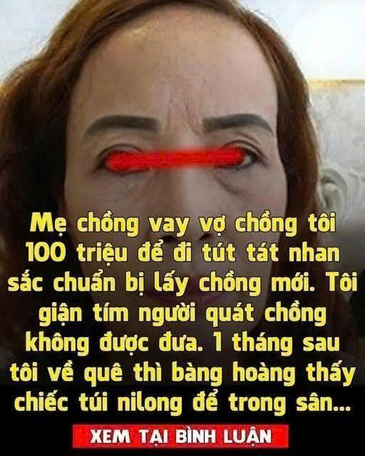 Mẹ chồng vay vợ chồng tôi 100 triệu để đi tút tát nhan sắc chuẩn bị lấy chồng mới. Tôi giận tím người quát chồng không được đưa. 1 tháng sau tôi về quê thì bàng hoàng thấy chiếc túi nilong để trong sân