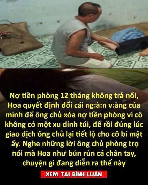 Nợ tiền phòng 12 tháng không trả nổi, Hoa quyết định đổi cái ng:à:n v:àng của mình để ông chủ xóa nợ tiền phòng vì cô không có một xu dính túi