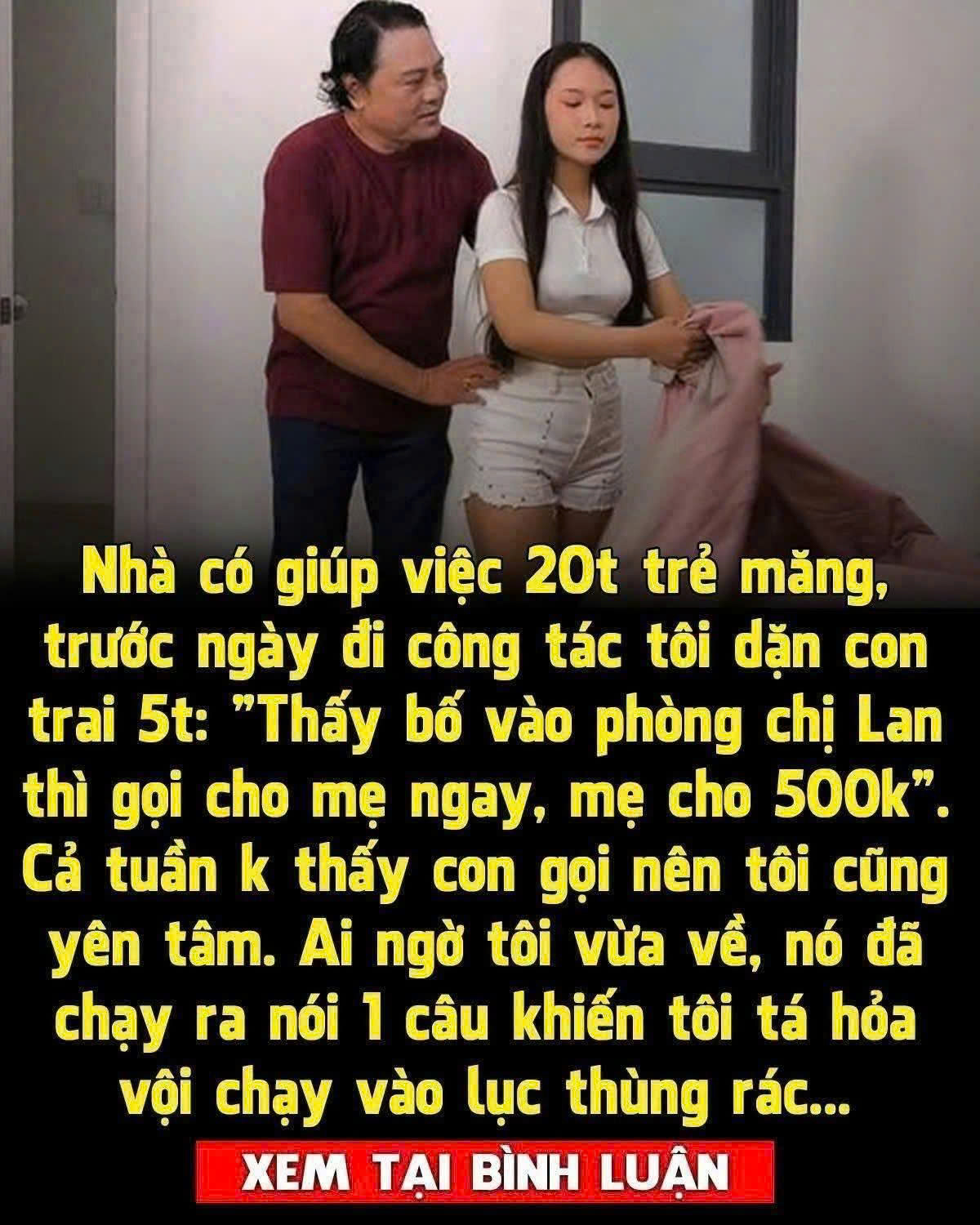 Nếu thấy bố vào phòng chị ô sin gọi cho mẹ ngay nhé”, cả tuần không thấy gì thì c về con bảo…